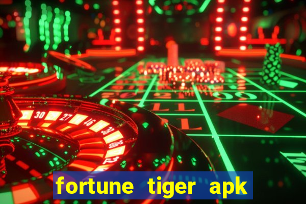 fortune tiger apk dinheiro infinito